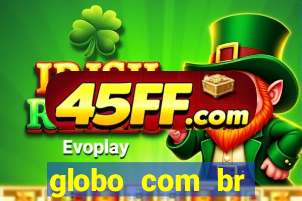 globo com br absolutamente noticias